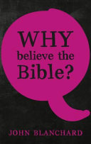 Why believe the Bible ? PB
