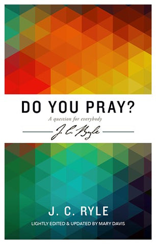 Do You Pray: A Question For Everybody