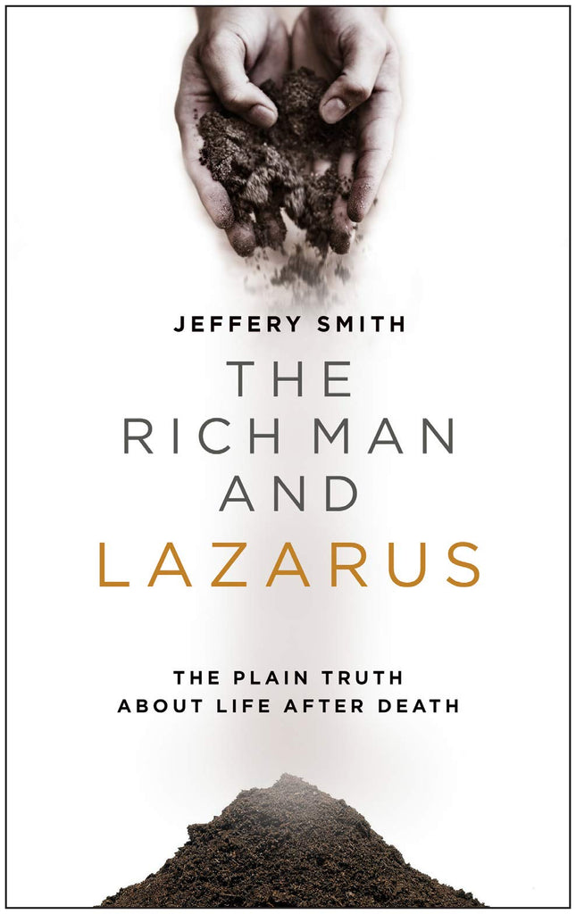 The Rich Man and Lazarus:  The Plain Truth about Life After Death PB