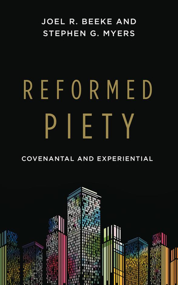 Reformed Piety:  Covenantal and Experiential PB