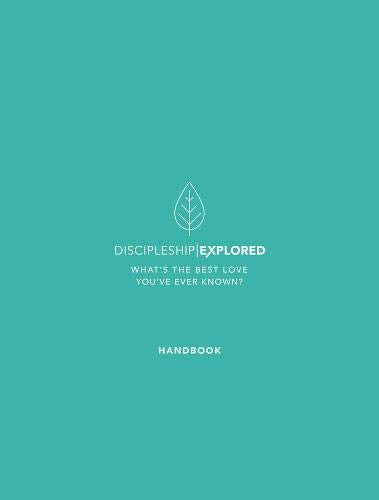 Discipleship Explored Handbook  What's The Best Love You Have Ever Known?