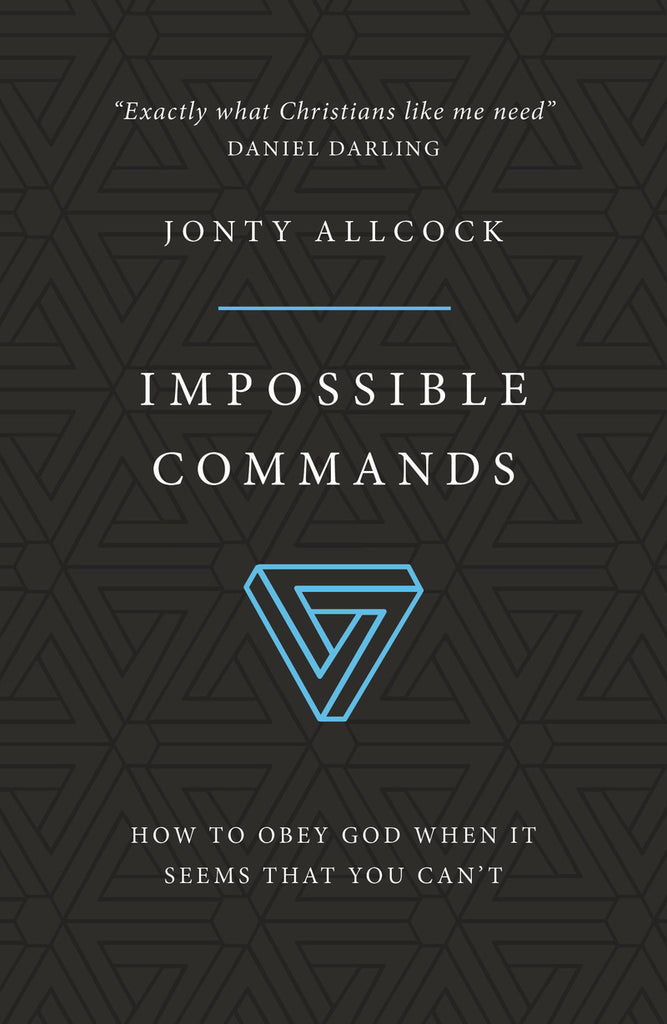 Impossible Commands:  How to obey God when it seems that you can't PB