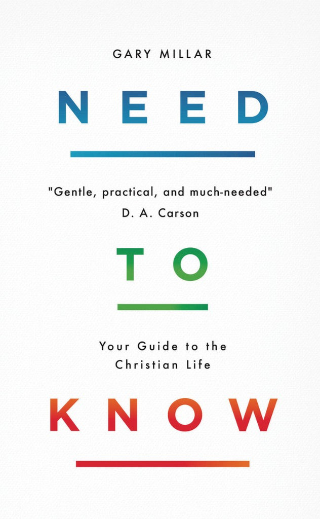 Need to Know: Your Guide to the Christian Life PB