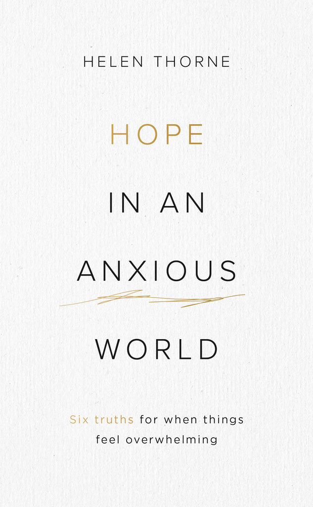 Hope in an Anxious World: 6 Truths for When Things Feel Overwhelming PB