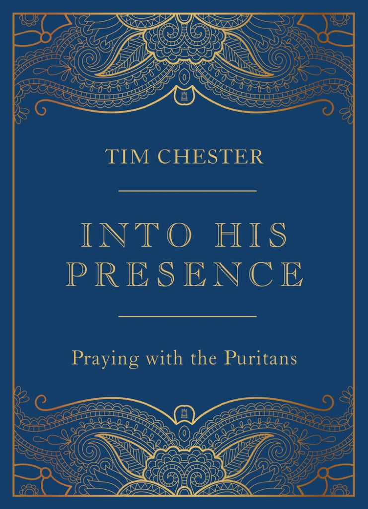 Into His Presence       Praying With The Puritans