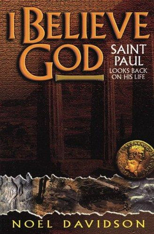 I Believe God: Saint Paul Looks Back on His Life