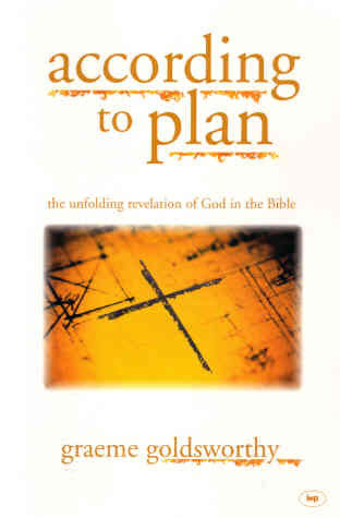 According to Plan:  The Unfolding Revelation of God in the Bible PB