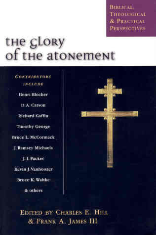 The Glory of Atonement: Biblical, Historical and Practical Perspectives PB