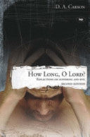 How Long, O Lord?: Reflections on Suffering and Evil 2nd edition PB