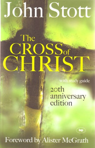 The Cross of Christ:  with study guide 20th Anniversary Edition HB