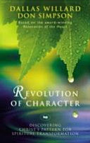 Revolution of Character:  Discovering Christ's Pattern for Spiritual Transformation