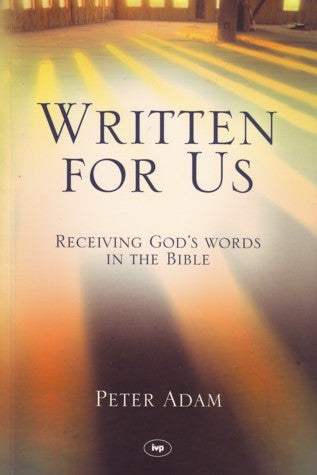 Written for Us:  Receiving God's Words in the Bible PB