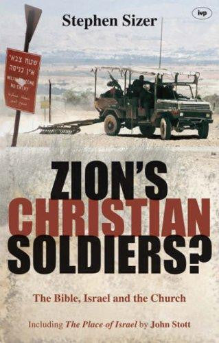 Zion's Christian Soldiers?: The Bible, Israel and the Church PB