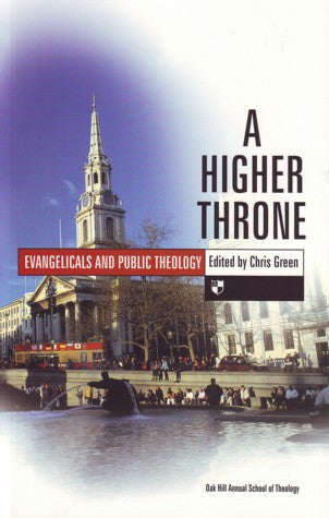 A Higher Throne:  Evangelicals and Public Theology