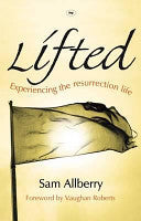 Lifted:  Experiencing the Resurrection Life