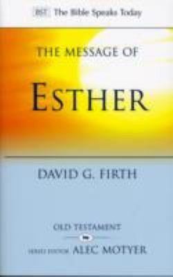 The Message of Esther:  God Present But Unseen PB