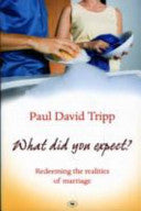 What Did You Expect?:  Redeeming the Realities of Marriage PB