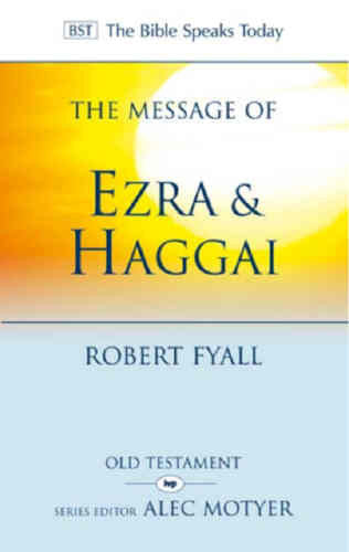 The Message of Ezra and Haggai:  Building for God PB