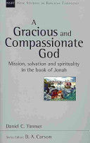 A Gracious and Compassionate God:  Mission, Salvation and Spirituality in the Book of Jonah PB