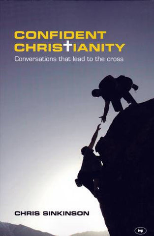 Confident Christianity:  Conversations That Lead to the Cross PB