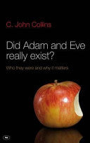 Did Adam and Eve Really Exist?:  Who They Were and Why it Matters PB
