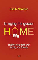 Bringing the Gospel Home:  Sharing Your Faith with Family and Freinds