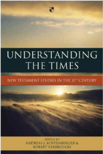 Understanding the Times: New Testament Studies in the 21st century PB