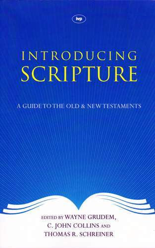Introducing Scripture: A Guide To The Old And New Testaments