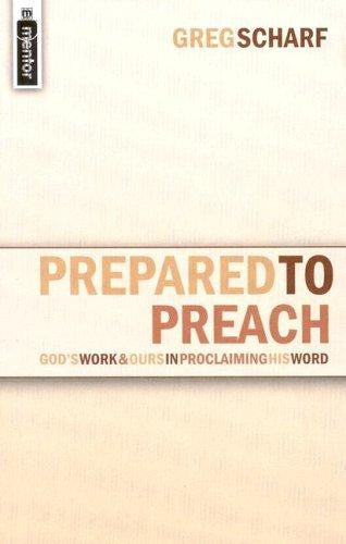Prepared to Preach: God's Work & Ours in Proclaiming His word PB
