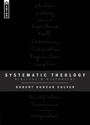 Systematic Theology; Bibical and Historical
