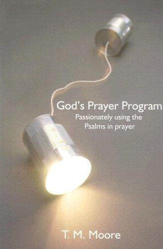 God's Prayer Program: Passionately Using the Psalms in Prayer