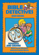Bible Detectives Quiz Book: Noughts and Crosses