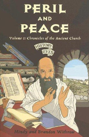 Peril and Peace:  Volume 1: Chronicles of the Ancient Church