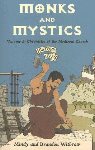 Monks and Mystics:  Volume 2: Chronicles of the Medieval Church