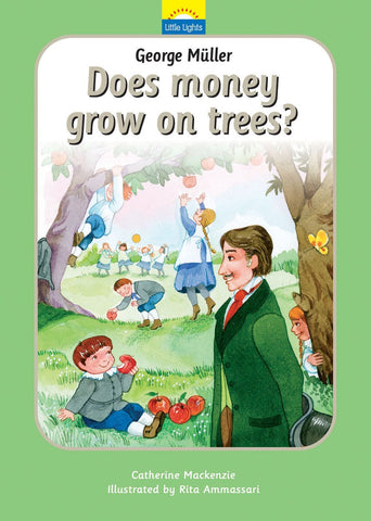 Little Lights #4 George Muller: Does Money Grow on Trees? HB