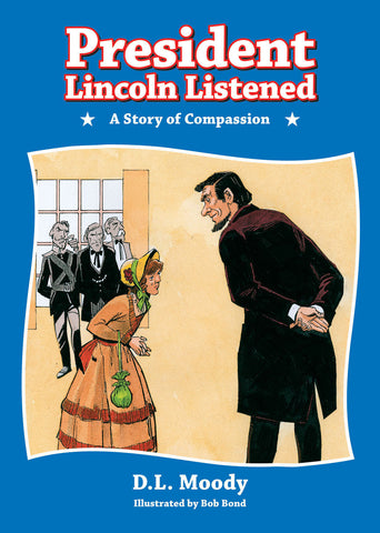 President Lincoln Listened: A Story of Compassion