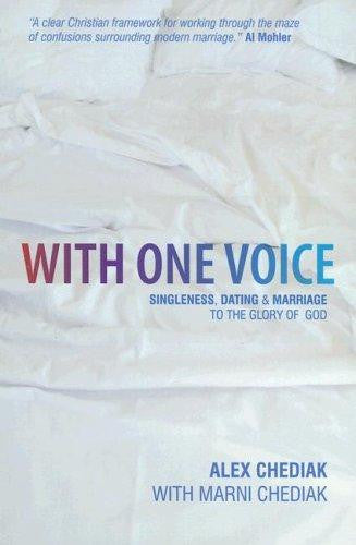 With One Voice: Singleness, Dating, and Marriage to the Glory of God