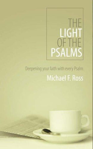The Light of the Psalms: Deepening Your Faith with Every Psalm