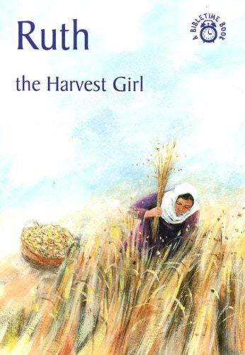 Ruth:  The Harvest Girl
