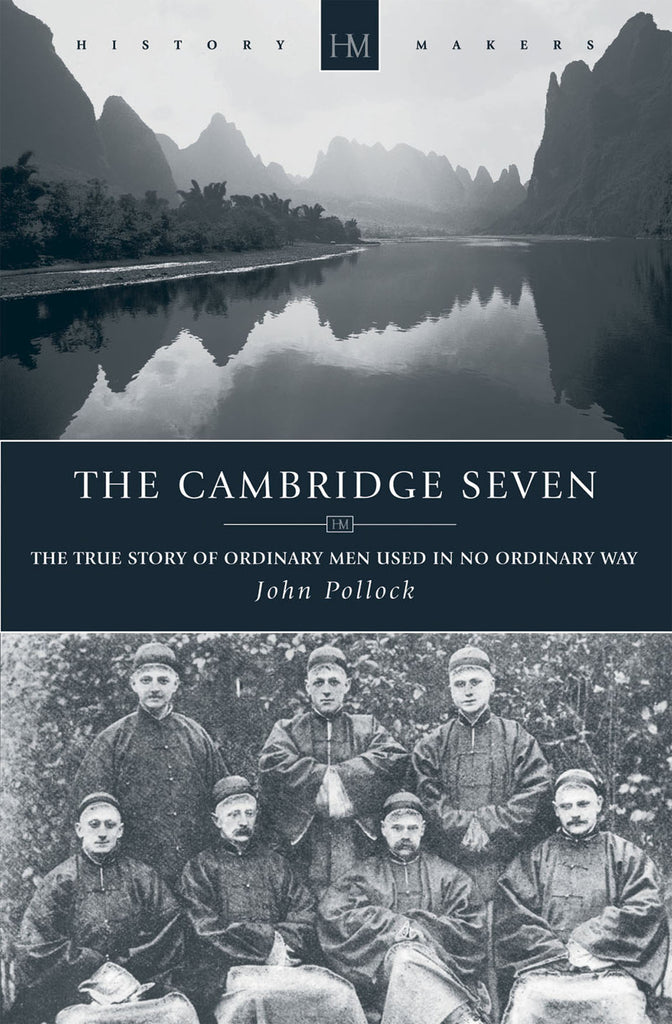 The Cambridge Seven:  The True Story of Ordinary Men Used in no Ordinary way