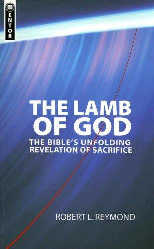 The Lamb of God: The Bible's Unfolding Revelation of Sacrifice PB