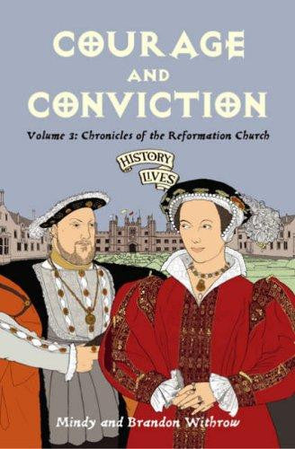 Courage And Conviction: Chrionicles of the Reformation Church