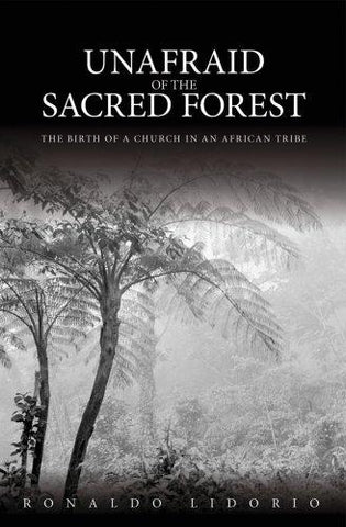 Unafraid of the Sacred Forest: The Birth of a Church in an African Tribe