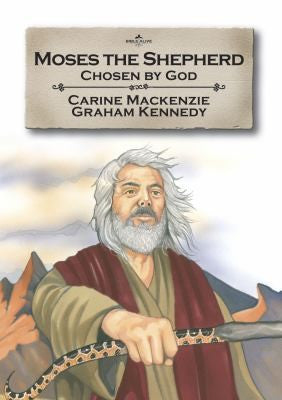 Moses The Shepherd: Chosen by God Book 2 Told from Exodus 2-4