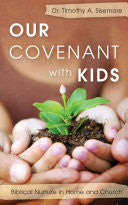 Our Covenant with Kids: Biblical Nurture in Home and Church