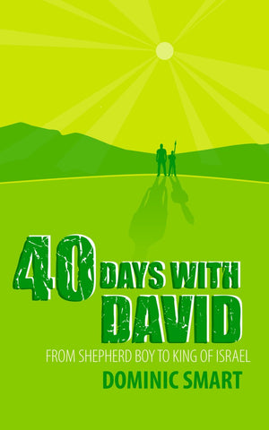 40 Days With David: From shepherd boy to king of Israel PB