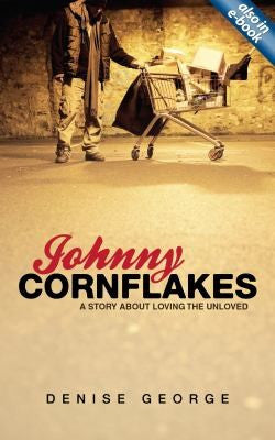 Johnny Cornflakes:  A Story About Loving the Unloved PB