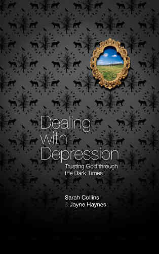 Dealing With Depression: Trusting God Through The Dark Times