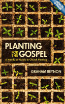 Planting for the Gospel:  A Hands-on Guide to Church Planting