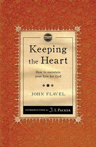 Keeping The Heart How to maintain your love for God PB